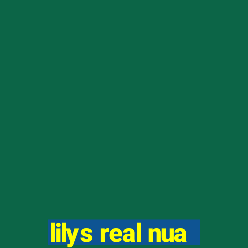 lilys real nua